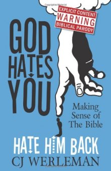 God Hates You, Hate Him Back: Making Sense of The Bible (Revised International Edition)