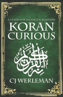 Koran Curious: A Guide for Infidels & Believers 