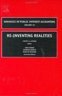 Re-Inventing Realities, Volume 10 (Advances in Public Interest Accounting) (Advances in Public Interest Accounting)