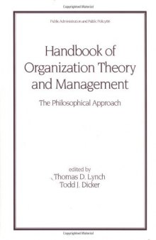 Handbook of organization theory and management: the philosophical approach