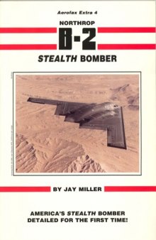 Northrop B-2 Stealth Bomber - Aerofax Extra No. 4
