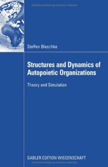 Structures and Dynamics of Autopoietic Organizations: Theory and Simulation