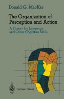 The Organization of Perception and Action: A Theory for Language and Other Cognitive Skills