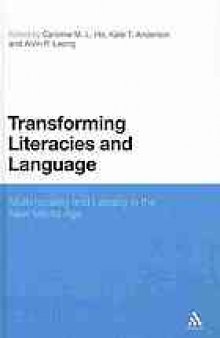 Transforming literacies and language : multimodality and literacy in the new media age