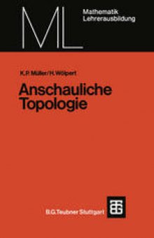 Anschauliche Topologie: Eine Einführung die elementare Topologie und Graphentheorie