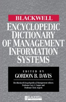 The Blackwell Encyclopedic Dictionary of Management Information Systems (Blackwell Encyclopedia of Management)