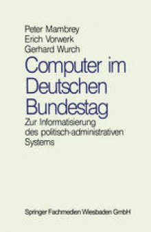 Computer im Deutschen Bundestag: Zur Informatisierung des politisch-administrativen Systems