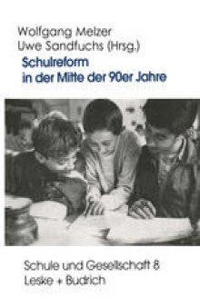 Schulreform in der Mitte der 90er Jahre: Strukturwandel und Debatten um die Entwicklung des Schulsystems in Ost- und Westdeutschland