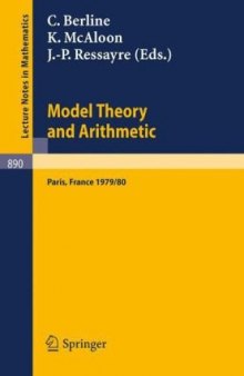 Model Theory and Arithmetic: Comptes Rendus d'une Action Thématique Programmée du C.N.R.S. sur la Théorie des Modèles et l'Arithmétique, Paris, France, 1979/80
