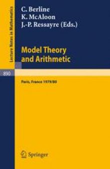 Model Theory and Arithmetic: Comptes Rendus d'une Action Thématique Programmée du C.N.R.S. sur la Théorie des Modèles et l'Arithmétique, Paris, France, 1979/80