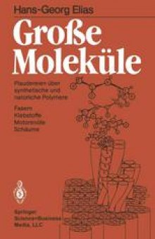 Große Moleküle: Plaudereien über synthetische und natürliche Polymere