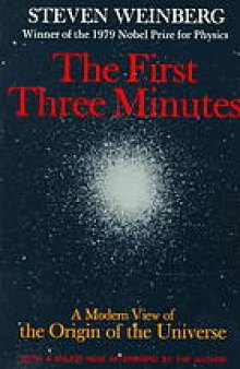 The first three minutes : a modern view of the origin of the universe