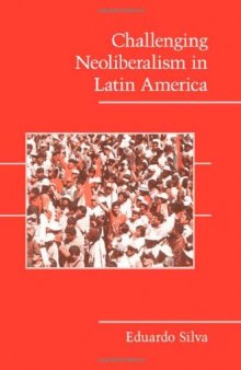 Challenging Neoliberalism in Latin America (Cambridge Studies in Contentious Politics)