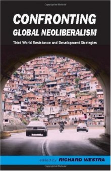 Confronting Global Neoliberalism: Third World Resistance and Development Strategies