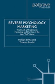Reverse Psychology Marketing: The Death of Traditional Marketing and the Rise of the New “Pull” Game