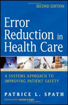 Error reduction in health care : a systems approach to improving patient safety