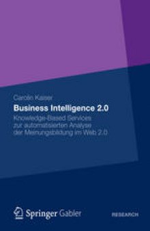 Business Intelligence 2.0: Knowledge-Based Services zur automatisierten Analyse der Meinungsbildung im Web 2.0