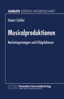 Musicalproduktionen: Marketingstrategien und Erfolgsfaktoren