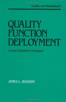 Quality Function Deployment: The Practitioner's Approach (Quality and Reliability Series, Volume 21)