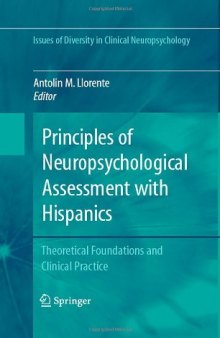 Principles of Neuropsychological Assessment with Hispanics: Theoretical Foundations and Clinical Practice 