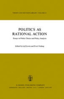Politics as Rational Action: Essays in Public Choice and Policy Analysis