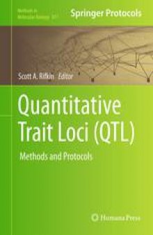Quantitative Trait Loci (QTL): Methods and Protocols
