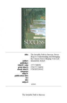 The invisible path to success : seven steps to understanding and managing the unseen forces shaping your life