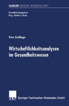 Wirtschaftlichkeitsanalysen im Gesundheitswesen: Analyse und beispielhafte Anwendung der Data Envelopment Analysis