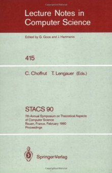 STACS 90: 7th Annual Symposium on Theoretical Aspects of Computer Science Rouen, France, February 22–24, 1990 Proceedings