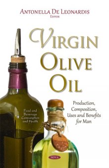 Virgin Olive Oil: Production, Composition, Uses and Benefits for Man