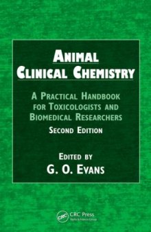 Animal Clinical Chemistry: A Practical Handbook for Toxicologists and Biomedical Researchers, Second Edition