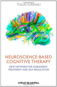 Neuroscience-based Cognitive Therapy: New Methods for Assessment, Treatment and Self-Regulation