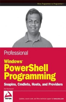 Professional Windows PowerShell Programming: Snapins, Cmdlets, Hosts and Providers