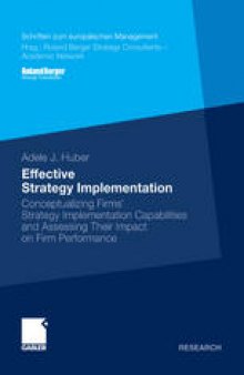 Effective Strategy Implementation: Conceptualizing Firms’ Strategy Implementation Capabilities and Assessing Their Impact on Firm Performance
