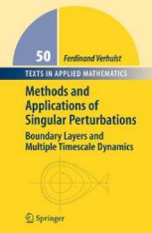 Methods and Applications of Singular Perturbations: Boundary Layers and Multiple Timescale Dynamics
