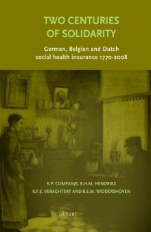 Two Centuries of Solidarity: Social Health Insurance in Germany, Belgium and the Netherlands 1770-2008  