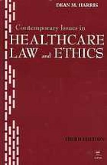 Contemporary issues in healthcare law and ethics