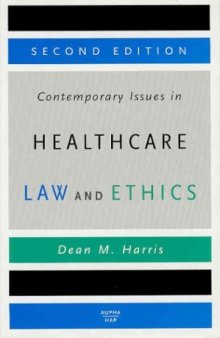 Contemporary Issues in Healthcare Law and Ethics, Second Edition