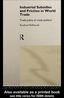 Industrial Subsidies and Friction in World Trade: Trade Policies or Trade Politics?