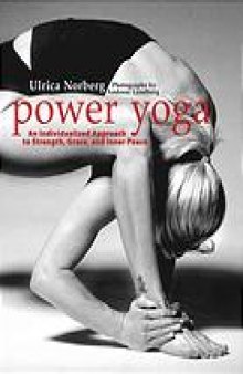 Power yoga : an individualized approach to strength, grace, and inner peace