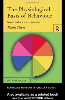 The Physiological Basis of Behaviour: Neural and Hormonal Processes (Routledge Modular Psychology)