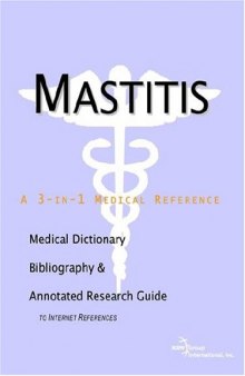 Mastitis - A Medical Dictionary, Bibliography, and Annotated Research Guide to Internet References
