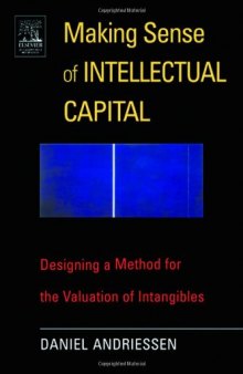 Making Sense of Intellectual Capital: Designing a Method for the Valuation of Intangibles