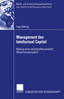 Management des Intellectual Capital: Bildung einer strategiefokussierten Wissensorganisation