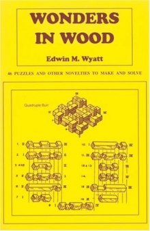 Wonders in Wood: 46 Puzzles and Other Novelties to Make and Solve