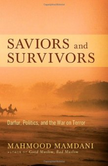 Saviors and Survivors: Darfur, Politics, and the War on Terror