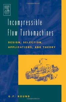 Incompressible Flow Turbomachines: Design, Selection, Applications, and Theory