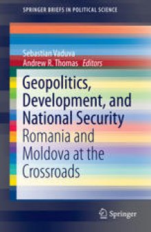 Geopolitics, Development, and National Security: Romania and Moldova at the Crossroads