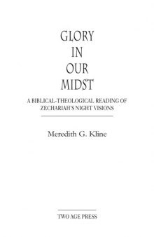 Glory in Our Midst: A Biblical-Theological Reading of Zechariah's Night Visions