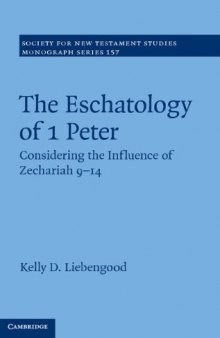 The eschatology of 1 Peter : considering the influence of Zechariah 9-14